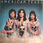 American Tears - Tear Gas