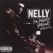 Nelly - Da Derrty Versions Versions: The Reinvention