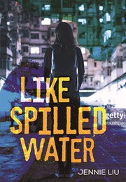 Like Spilled Water (Jennie Liu)