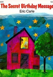 The Secret Birthday Message (Eric Carle)