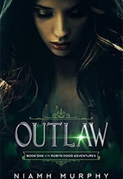 Outlaw: A Lesbian Retelling of Robyn Hood (Niamh Murphy)