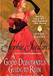 A Good Debutante&#39;s Guide to Ruin (Sophie Jordan)