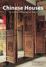 Chinese Houses: The Architectural Heritage of a Nation (Ronald Knapp)