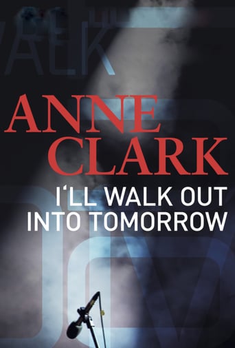 Anne Clark: I&#39;ll Walk Out Into Tomorrow (2018)