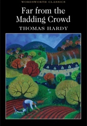 Far From the Madding Crowd (Thomas Hardy)