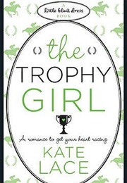 The Trophy Girl (Kate Lace)