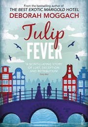 Tulip Fever (Deborah Moggach)