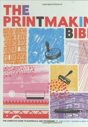 The Printmaking Bible (Ann D&#39;Arcy Hughes)