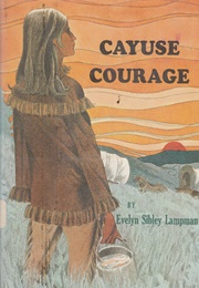 Cayuse Courage (Evelyn Lampman)