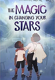 The Magic in Changing Your Stars (Leah Henderson)