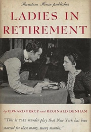 Ladies in Retirement (Edward Percy, Reginald Denham)