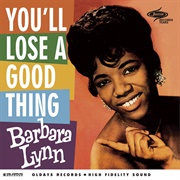 You&#39;ll Lose a Good Thing - Barbara Lynn