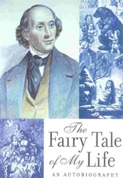 The Fairy Tale of My Life (Hans Christian Andersen)