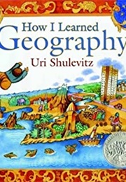 How I Learned Geography (Uri Shulevitz)