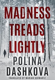 Madness Treads Lightly (Polina Dashkova)