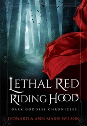 Lethal Red Riding Hood (Leonard and Ann Marie Wilson)