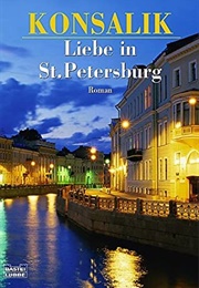Liebe in St. Petersburg (Heinz G. Konsalik)