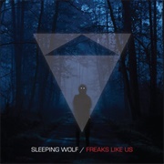 Freaks Like Us-Sleeping Wolf