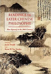 Readings in Later Chinese Philosophy (Justin Tiwald and Bryan Van Norden)