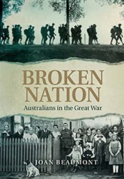 Broken Nation: Australians in the Great War (Joan Beaumont)