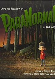 The Art and Making of Paranorman (Jed Alger)