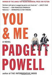 You &amp; Me (Padgett Powell)