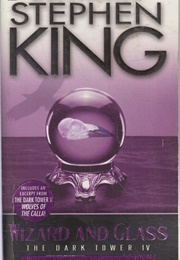 The Dark Tower IV: The Wizard and Glass (Stephen King)