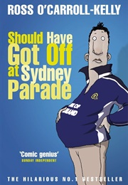 Should Have Got off at Sydney Parade (Ross O&#39;Carroll-Kelly)