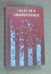 Tales of a Grandfather (Walter Scott)