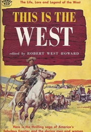 This Is the West (Robert West Howard)