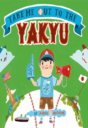 Take Me Out to the Yakyu (Aaron Meshon)