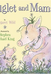 Piglet and Mama (Wild, Margaret)