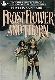 Frostflower and Thorn (Phyllis Ann Karr)