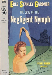 The Case of the Negligent Nymph (Erle Stanley Gardner)