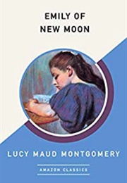 Emily of New Moon (Lucy Maud Montgomery)