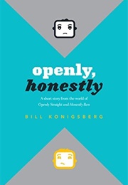 Openly, Honestly (Bill Konigsberg)