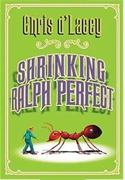 Shrinking Ralph Perfect (Chris D&#39;lacey)