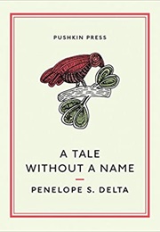 A Tale Without a Name (Penelope Delta)