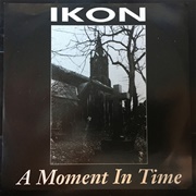 Ikon - A Moment in Time