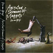 Agitated Screams of Maggots -Unplugged-, Dir En Grey