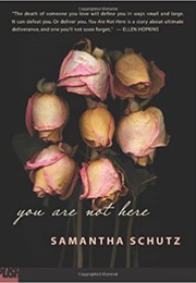 You Are Not Here (Samantha Schutz)