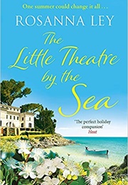 The Little Theatre by the Sea (Rosanna Ley)