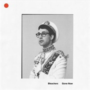 Gone Now - The Bleachers