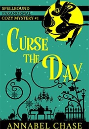 Curse the Day (Annabel Chase)