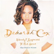 Deborah Cox - Nobody&#39;s Supposed to Be Here (Hex Hector Dance Mix)