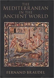 Mediterranean in the Ancient World (Fernand Baudel)