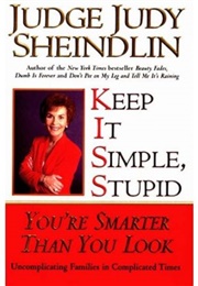 Keep It Simple, Stupid (Judy Sheindlin)