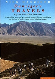 Danziger&#39;s Travels: Beyond Forbidden Frontiers (Nick Danziger)