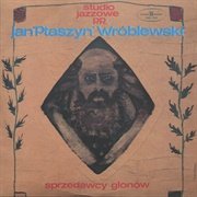 Jan &quot;Ptaszyn&quot; Wróblewski - Sprzedawcy Glonów