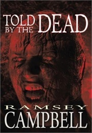 Told by the Dead (Ramsey Campbell)